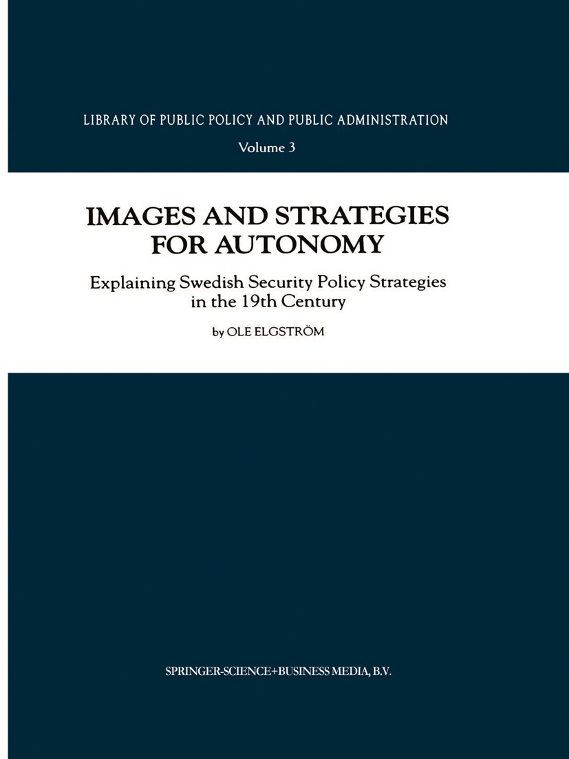 Titlebook: Images and Strategies for Autonomy; Explaining Swedish S Ole Elgström Book 2000 Springer Science+Business Media Dordrecht 2000 Evolution.Im Titlebook: Images and Strategies for Autonomy; Explaining Swedish S Ole Elgström Book 2000 Springer Science+Business Media Dordrecht 2000 Evolution.Im