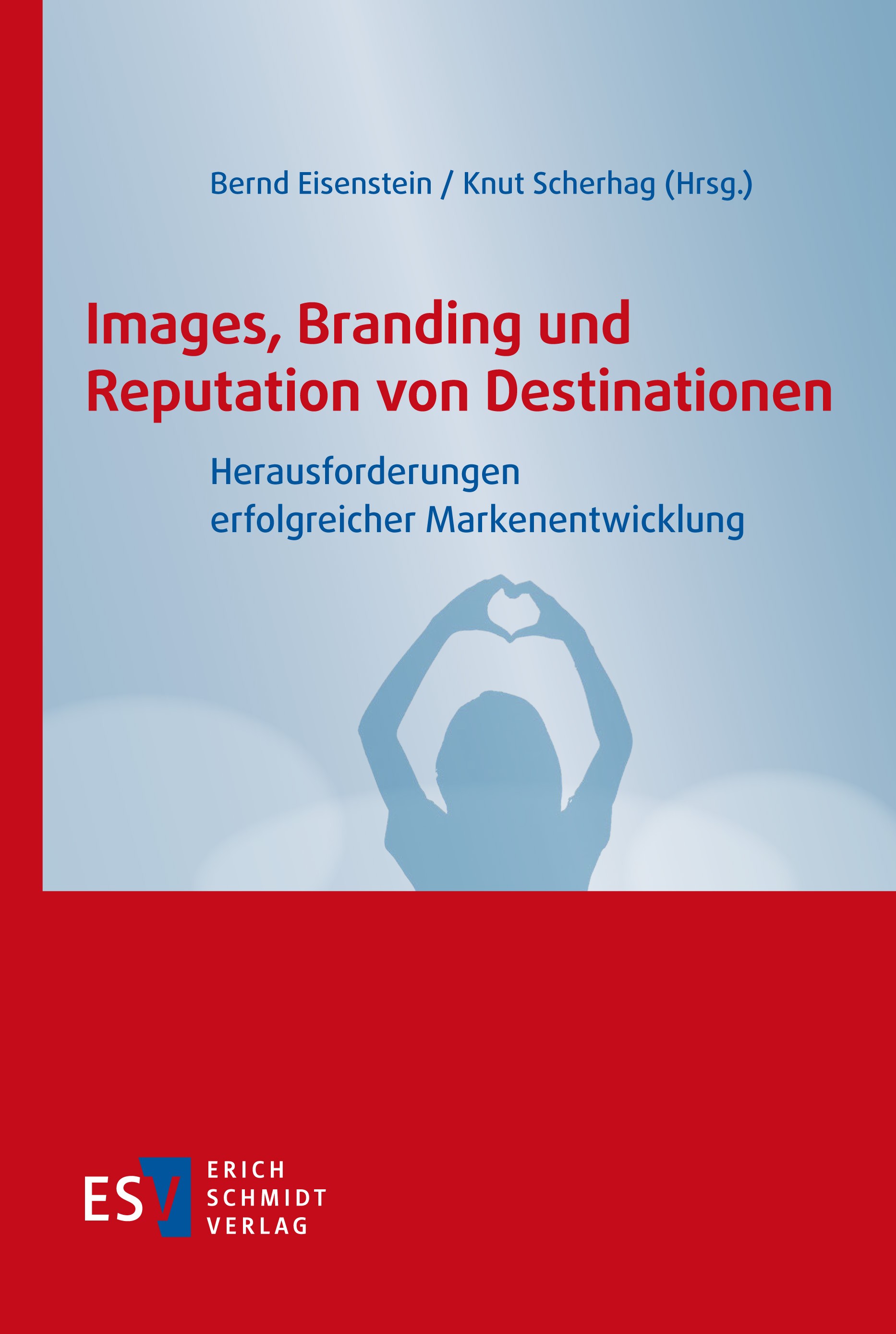 Titlebook: Images, Branding und Reputation von Destinationen; Herausforderungen er Bernd Eisenstein,Knut Scherhag Book 2022 Erich Schmidt Verlag GmbH Titlebook: Images, Branding und Reputation von Destinationen; Herausforderungen er Bernd Eisenstein,Knut Scherhag Book 2022 Erich Schmidt Verlag GmbH