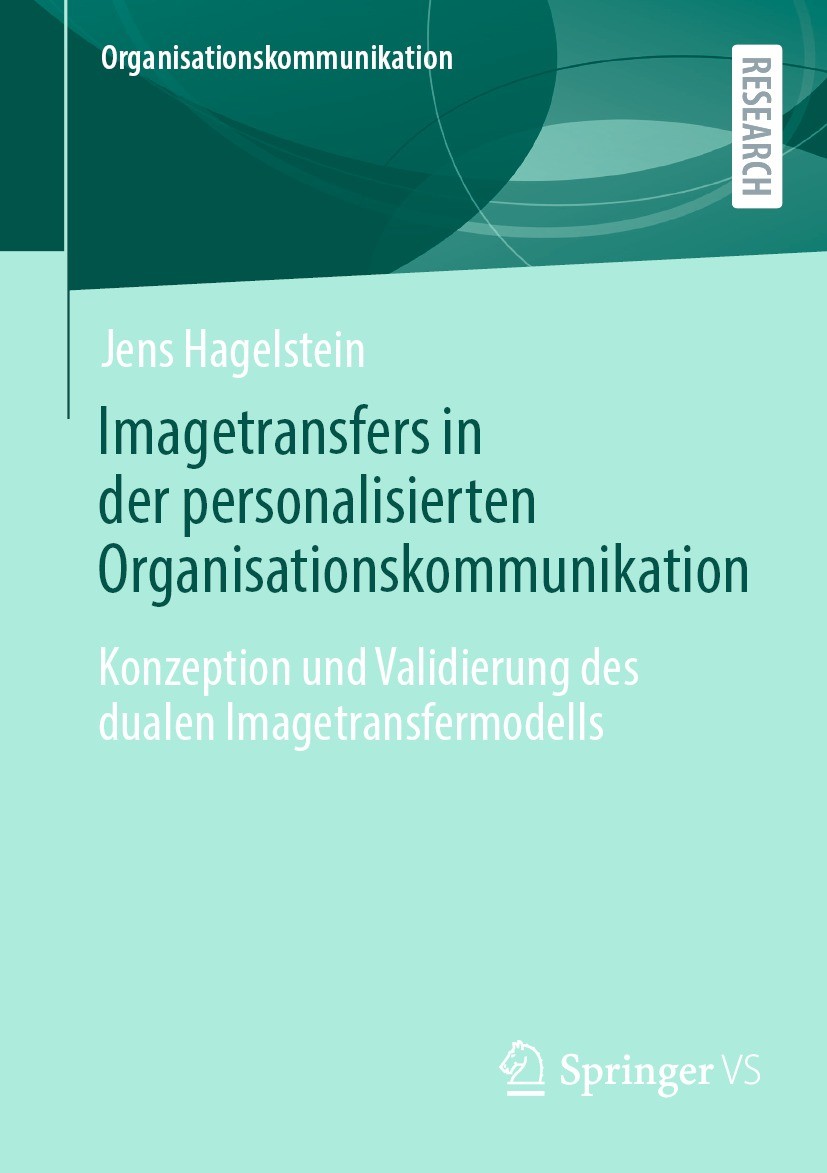 Titlebook: Imagetransfers in der personalisierten Organisationskommunikation; Konzeption und Valid Jens Hagelstein Book 2023 Der/die Herausgeber bzw. Titlebook: Imagetransfers in der personalisierten Organisationskommunikation; Konzeption und Valid Jens Hagelstein Book 2023 Der/die Herausgeber bzw.