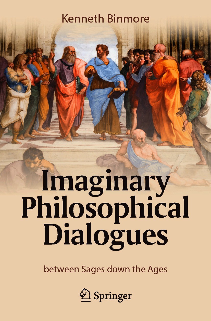 Titlebook: Imaginary Philosophical Dialogues; between Sages down t Kenneth Binmore Book 2021 The Editor(s) (if applicable) and The Author(s), under ex Titlebook: Imaginary Philosophical Dialogues; between Sages down t Kenneth Binmore Book 2021 The Editor(s) (if applicable) and The Author(s), under ex
