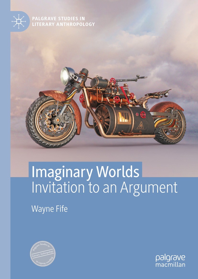 Titlebook: Imaginary Worlds; Invitation to an Arg Wayne Fife Book 2022 The Editor(s) (if applicable) and The Author(s), under exclusive license to Spr Titlebook: Imaginary Worlds; Invitation to an Arg Wayne Fife Book 2022 The Editor(s) (if applicable) and The Author(s), under exclusive license to Spr