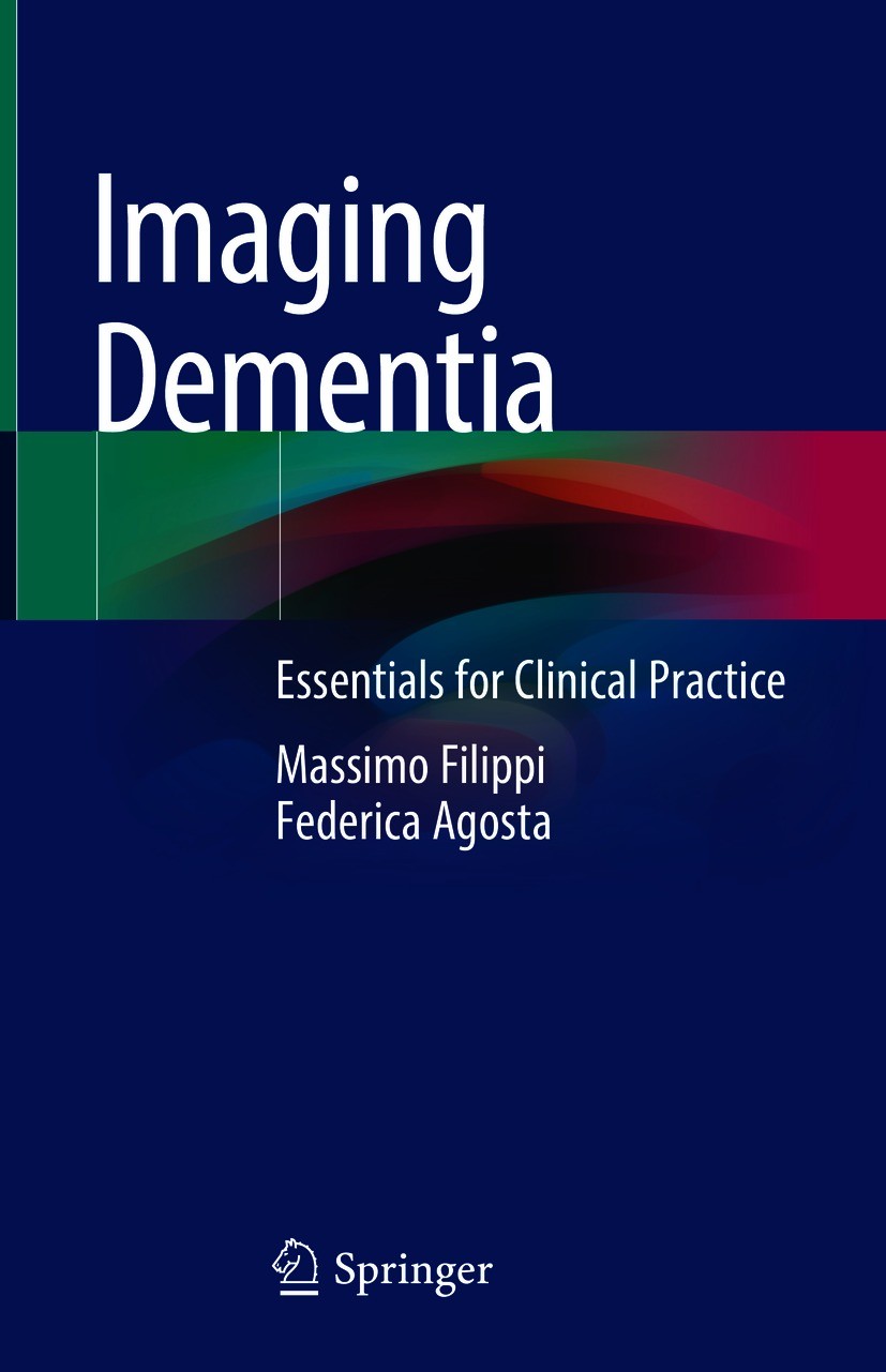Titlebook: Imaging Dementia; Essentials for Clini Massimo Filippi,Federica Agosta Book 2021 Springer Nature Switzerland AG 2021 Cognitive impairment.A Titlebook: Imaging Dementia; Essentials for Clini Massimo Filippi,Federica Agosta Book 2021 Springer Nature Switzerland AG 2021 Cognitive impairment.A
