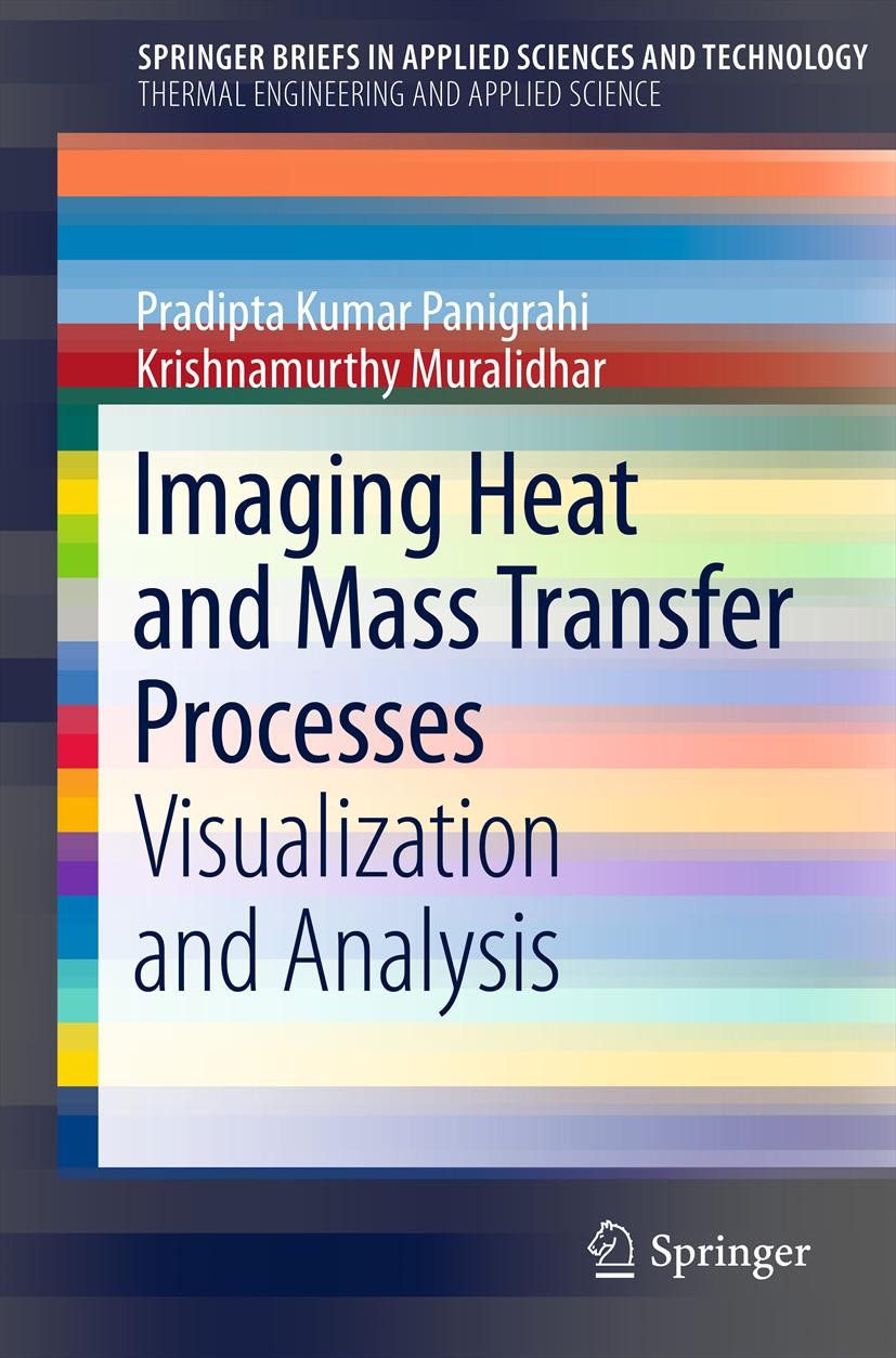 Titlebook: Imaging Heat and Mass Transfer Processes; Visualization and An Pradipta Kumar Panigrahi,Krishnamurthy Muralidhar Book 2013 Pradipta Kumar P Titlebook: Imaging Heat and Mass Transfer Processes; Visualization and An Pradipta Kumar Panigrahi,Krishnamurthy Muralidhar Book 2013 Pradipta Kumar P