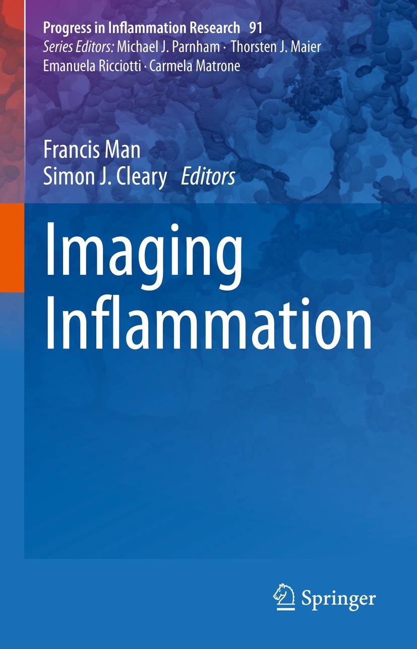 Titlebook: Imaging Inflammation; Francis Man,Simon J. Cleary Book 2023 The Editor(s) (if applicable) and The Author(s), under exclusive license to Sp Titlebook: Imaging Inflammation; Francis Man,Simon J. Cleary Book 2023 The Editor(s) (if applicable) and The Author(s), under exclusive license to Sp