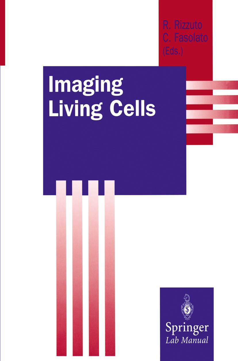 Titlebook: Imaging Living Cells; Rosario Rizzuto,Cristina Fasolato Book 1999 Springer-Verlag Berlin Heidelberg 1999 Calcium.Calcium Dyes.Confocal Mic Titlebook: Imaging Living Cells; Rosario Rizzuto,Cristina Fasolato Book 1999 Springer-Verlag Berlin Heidelberg 1999 Calcium.Calcium Dyes.Confocal Mic
