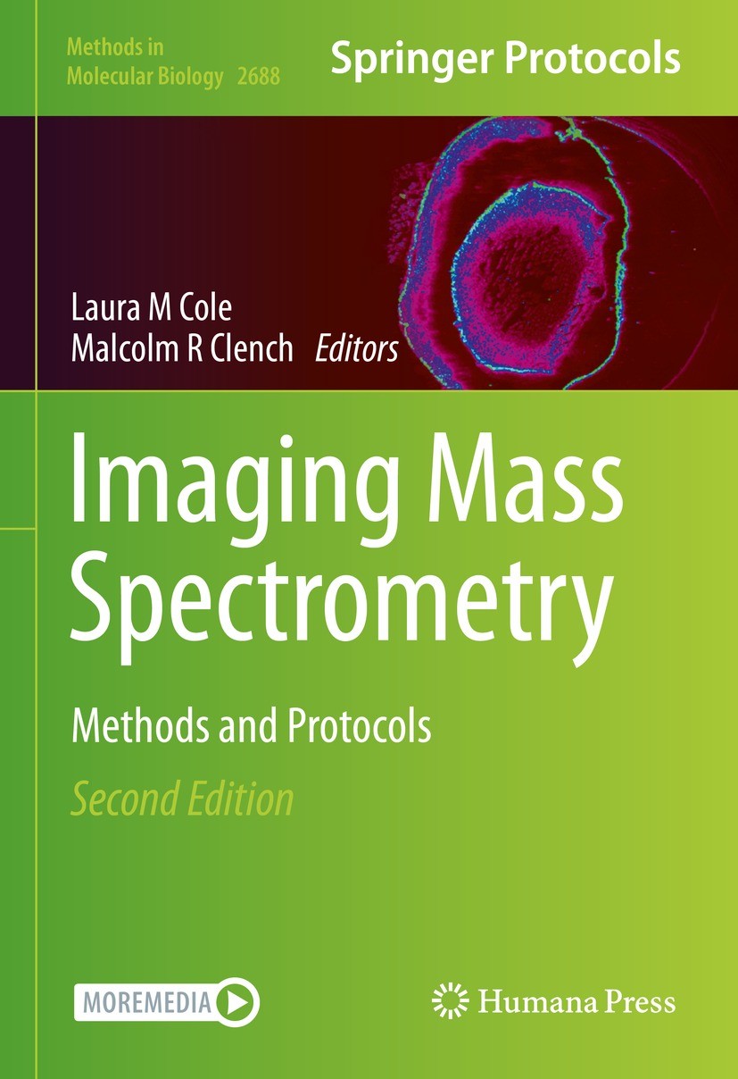 Titlebook: Imaging Mass Spectrometry; Methods and Protocol Laura M Cole,Malcolm R Clench Book 2023Latest edition The Editor(s) (if applicable) and The Titlebook: Imaging Mass Spectrometry; Methods and Protocol Laura M Cole,Malcolm R Clench Book 2023Latest edition The Editor(s) (if applicable) and The