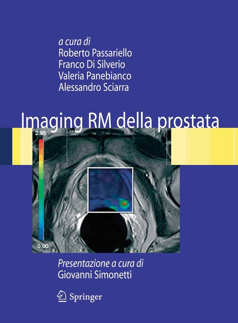 Titlebook: Imaging RM della prostata; Roberto Passariello,Valeria Panebianco,Alessandro Book 2010 Springer-Verlag Milan 2010 ghiandola prostatica.pe Titlebook: Imaging RM della prostata; Roberto Passariello,Valeria Panebianco,Alessandro Book 2010 Springer-Verlag Milan 2010 ghiandola prostatica.pe