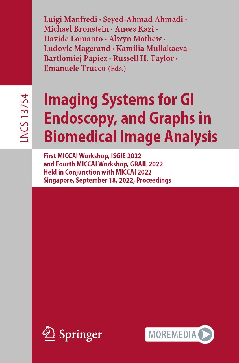 Titlebook: Imaging Systems for GI Endoscopy, and Graphs in Biomedical Image Analysis; First MICCAI Worksho Luigi Manfredi,Seyed-Ahmad Ahmadi,Emanuele Titlebook: Imaging Systems for GI Endoscopy, and Graphs in Biomedical Image Analysis; First MICCAI Worksho Luigi Manfredi,Seyed-Ahmad Ahmadi,Emanuele