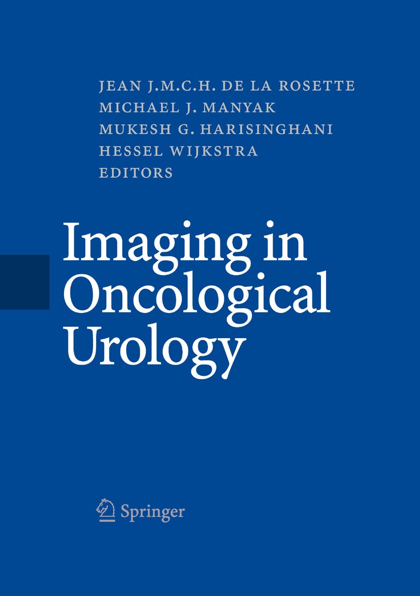 Titlebook: Imaging in Oncological Urology; Jean J.M.C.H. de la Rosette,Michael J. Manyak,Hess Book 2009 Springer-Verlag London 2009 Tumor.carcinoma.i Titlebook: Imaging in Oncological Urology; Jean J.M.C.H. de la Rosette,Michael J. Manyak,Hess Book 2009 Springer-Verlag London 2009 Tumor.carcinoma.i