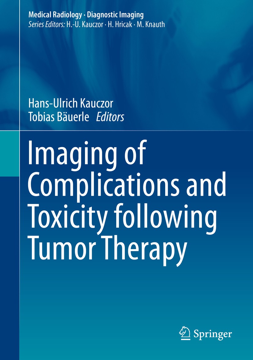 Titlebook: Imaging of Complications and Toxicity following Tumor Therapy; Hans-Ulrich Kauczor,Tobias Bäuerle Book 2015 Springer International Publish Titlebook: Imaging of Complications and Toxicity following Tumor Therapy; Hans-Ulrich Kauczor,Tobias Bäuerle Book 2015 Springer International Publish