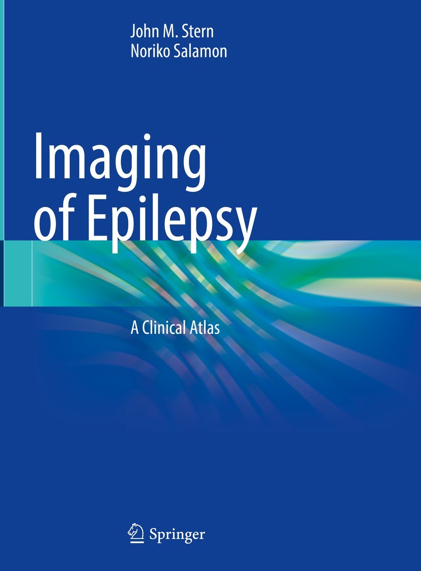Titlebook: Imaging of Epilepsy; A Clinical Atlas John M. Stern,Noriko Salamon Book 2022 Springer Nature Switzerland AG 2022 neuroimaging.epilepsy.MRI. Titlebook: Imaging of Epilepsy; A Clinical Atlas John M. Stern,Noriko Salamon Book 2022 Springer Nature Switzerland AG 2022 neuroimaging.epilepsy.MRI.