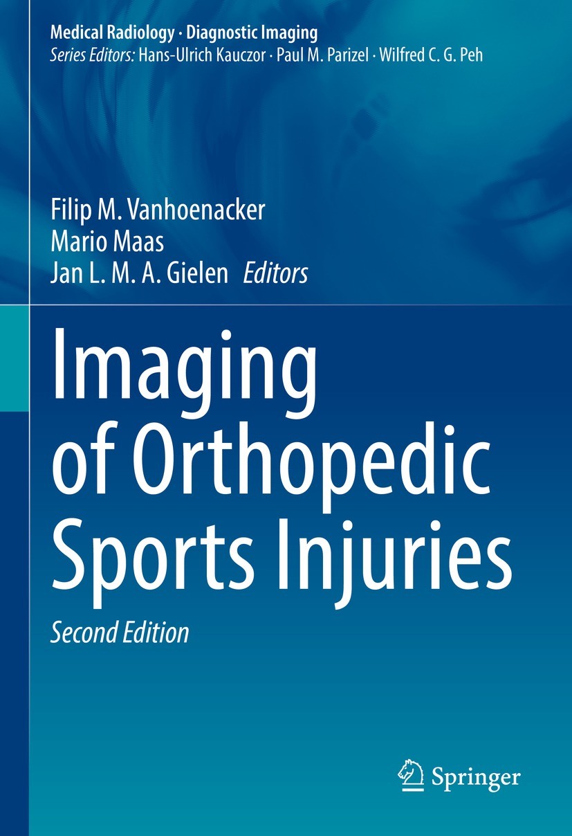 Titlebook: Imaging of Orthopedic Sports Injuries; Filip M. Vanhoenacker,Mario Maas,Jan L.M.A. Gielen Book 2021Latest edition Springer Nature Switzerl Titlebook: Imaging of Orthopedic Sports Injuries; Filip M. Vanhoenacker,Mario Maas,Jan L.M.A. Gielen Book 2021Latest edition Springer Nature Switzerl