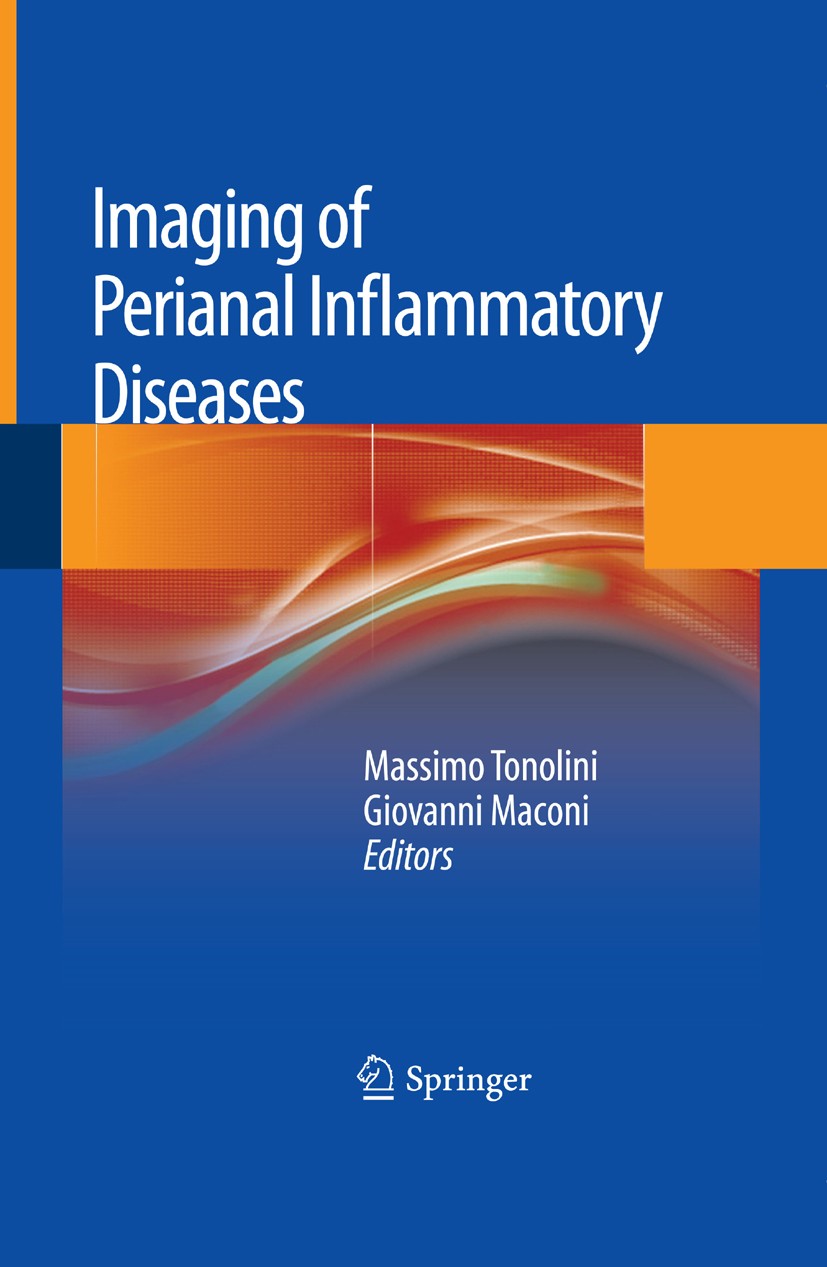 Titlebook: Imaging of Perianal Inflammatory Diseases; Massimo Tonolini,Giovanni Maconi Book 2013 Springer-Verlag Italia Srl 2013 Anal canal.Contrast- Titlebook: Imaging of Perianal Inflammatory Diseases; Massimo Tonolini,Giovanni Maconi Book 2013 Springer-Verlag Italia Srl 2013 Anal canal.Contrast-