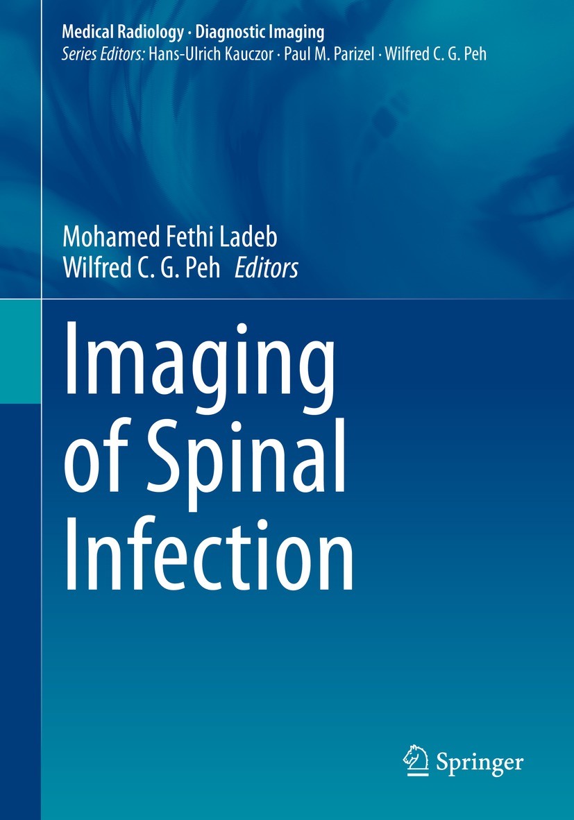 Titlebook: Imaging of Spinal Infection; Mohamed Fethi Ladeb,Wilfred C.G. Peh Book 2021 The Editor(s) (if applicable) and The Author(s), under exclusi Titlebook: Imaging of Spinal Infection; Mohamed Fethi Ladeb,Wilfred C.G. Peh Book 2021 The Editor(s) (if applicable) and The Author(s), under exclusi
