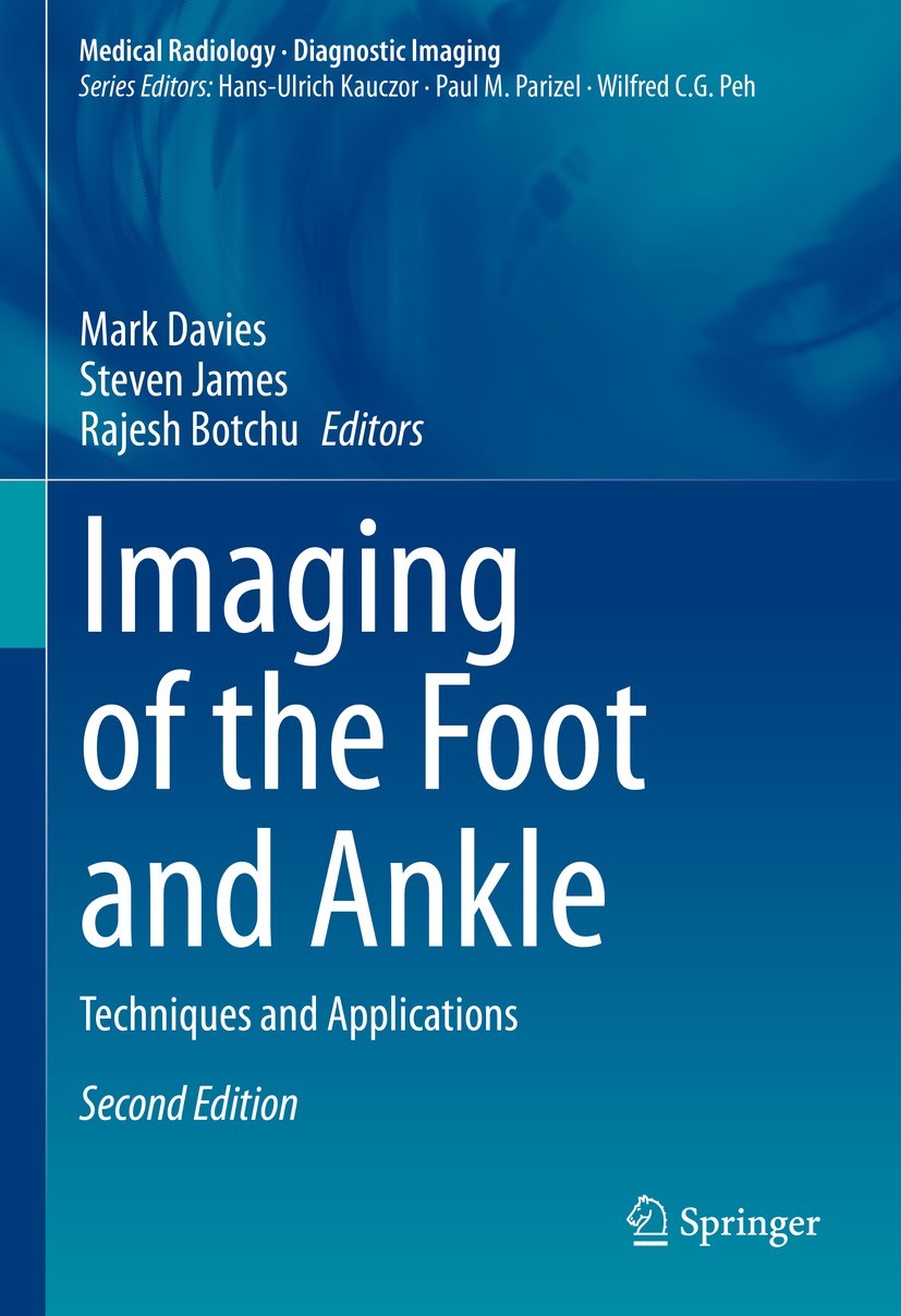 Titlebook: Imaging of the Foot and Ankle; Techniques and Appli Mark Davies,Steven James,Rajesh Botchu Book 2023Latest edition The Editor(s) (if applic Titlebook: Imaging of the Foot and Ankle; Techniques and Appli Mark Davies,Steven James,Rajesh Botchu Book 2023Latest edition The Editor(s) (if applic