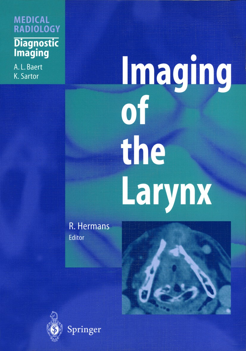 Titlebook: Imaging of the Larynx; Robert Hermans (Professor) Book 2003 Springer-Verlag Berlin Heidelberg 2003 anatomy.cancer.carcinoma.cell.computed Titlebook: Imaging of the Larynx; Robert Hermans (Professor) Book 2003 Springer-Verlag Berlin Heidelberg 2003 anatomy.cancer.carcinoma.cell.computed