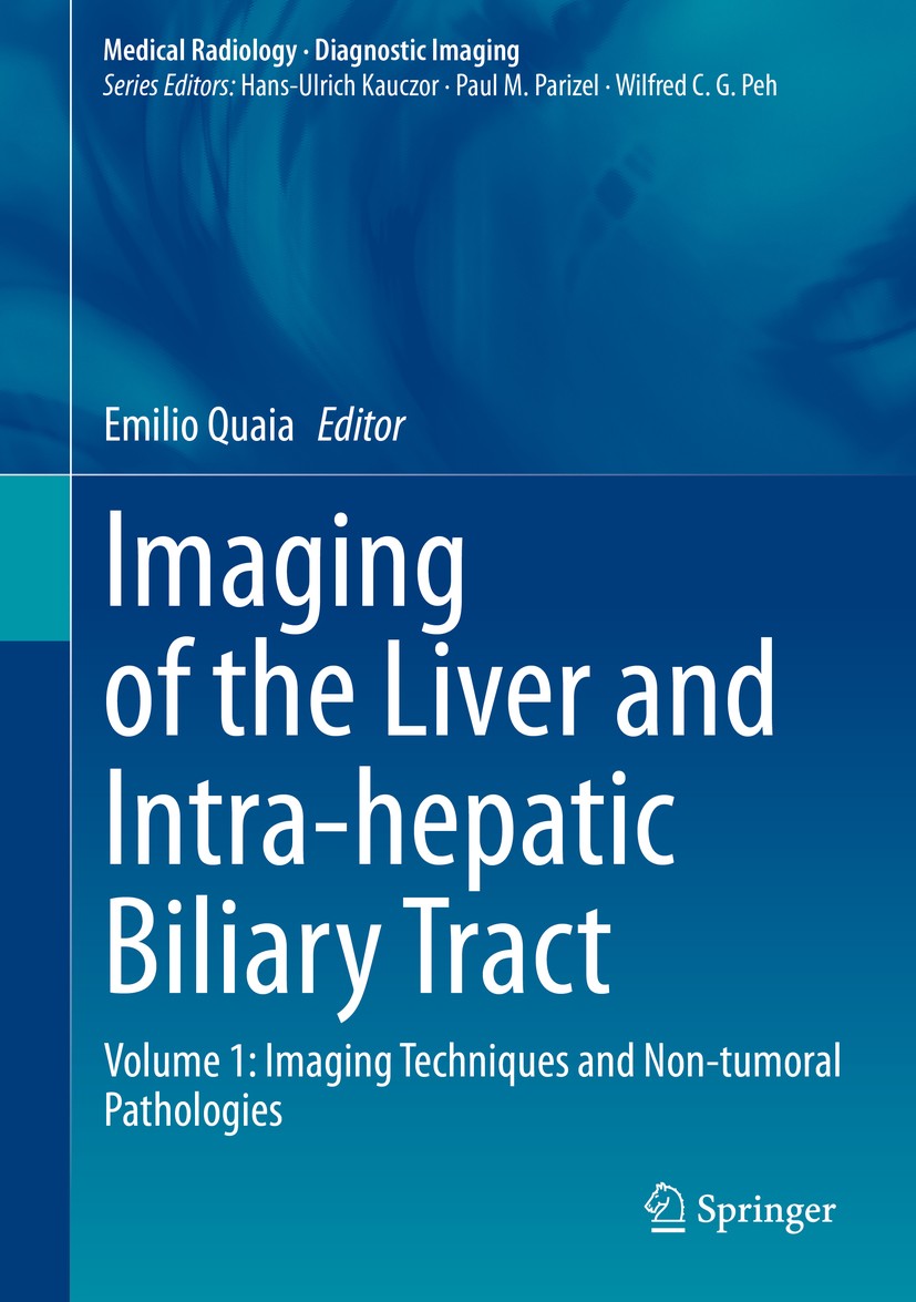 Titlebook: Imaging of the Liver and Intra-hepatic Biliary Tract; Volume 1: Imaging Te Emilio Quaia Book 2021 Springer Nature Switzerland AG 2021 Imagi Titlebook: Imaging of the Liver and Intra-hepatic Biliary Tract; Volume 1: Imaging Te Emilio Quaia Book 2021 Springer Nature Switzerland AG 2021 Imagi
