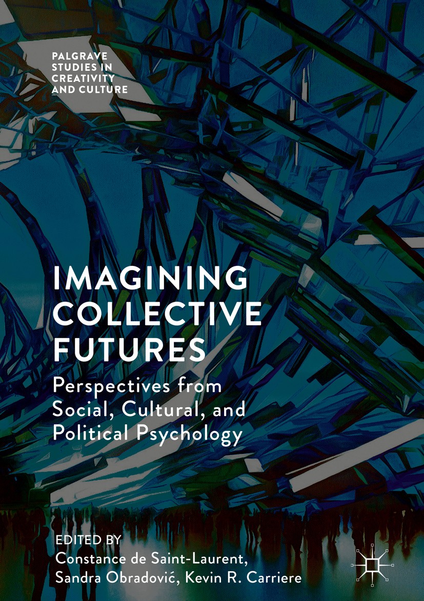 Titlebook: Imagining Collective Futures; Perspectives from So Constance de Saint-Laurent,Sandra Obradović,Kevin Book 2018 The Editor(s) (if applicabl Titlebook: Imagining Collective Futures; Perspectives from So Constance de Saint-Laurent,Sandra Obradović,Kevin Book 2018 The Editor(s) (if applicabl