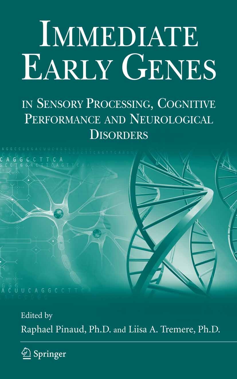 Titlebook: Immediate Early Genes in Sensory Processing, Cognitive Performance and Neurological Disorders; Raphael Pinaud,Liisa A. Tremere Book 2006 S Titlebook: Immediate Early Genes in Sensory Processing, Cognitive Performance and Neurological Disorders; Raphael Pinaud,Liisa A. Tremere Book 2006 S