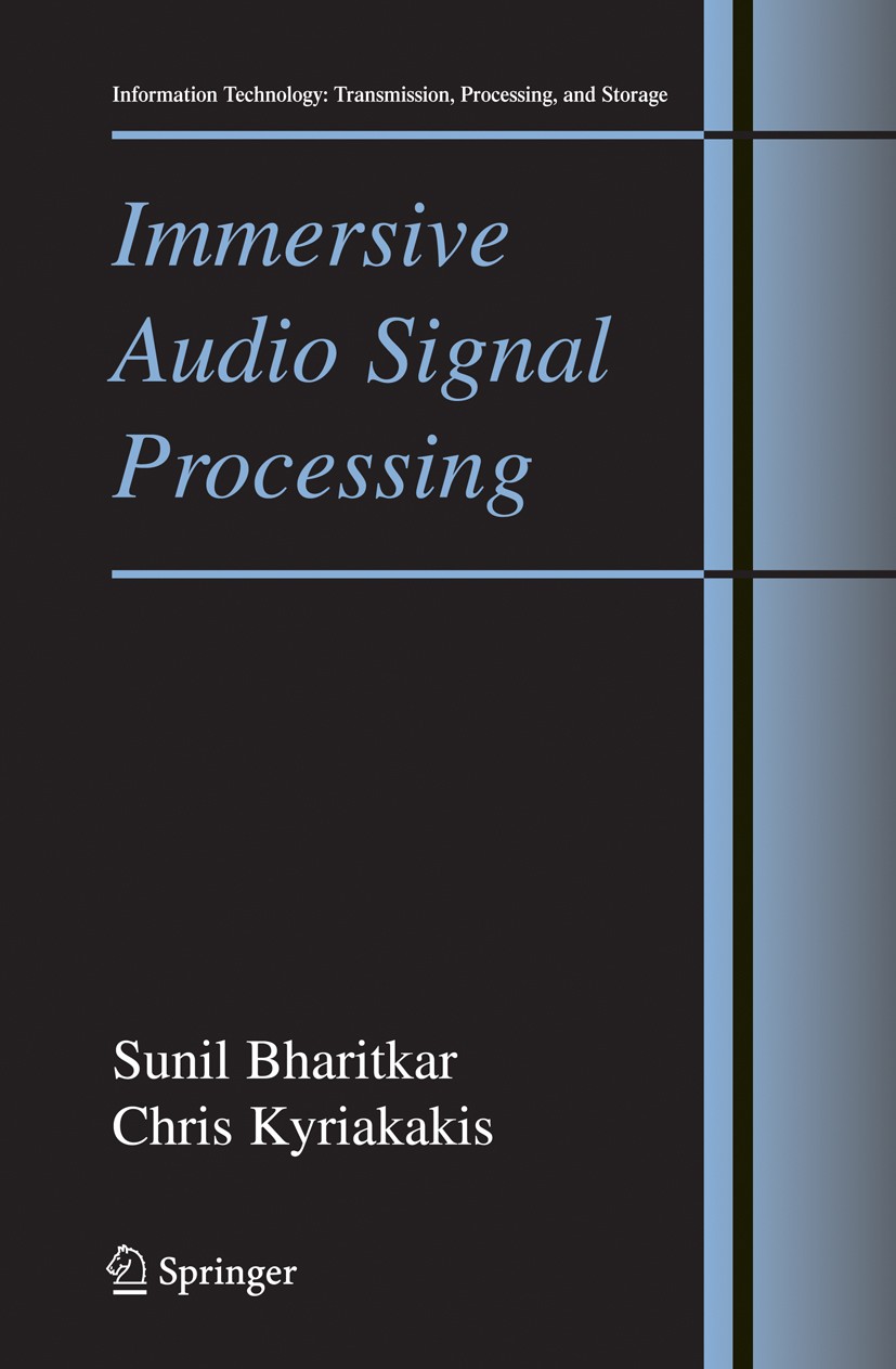 Titlebook: Immersive Audio Signal Processing; Sunil Bharitkar,Chris Kyriakakis Textbook 2006 Springer-Verlag New York 2006 Acoustics.algorithms.audio Titlebook: Immersive Audio Signal Processing; Sunil Bharitkar,Chris Kyriakakis Textbook 2006 Springer-Verlag New York 2006 Acoustics.algorithms.audio