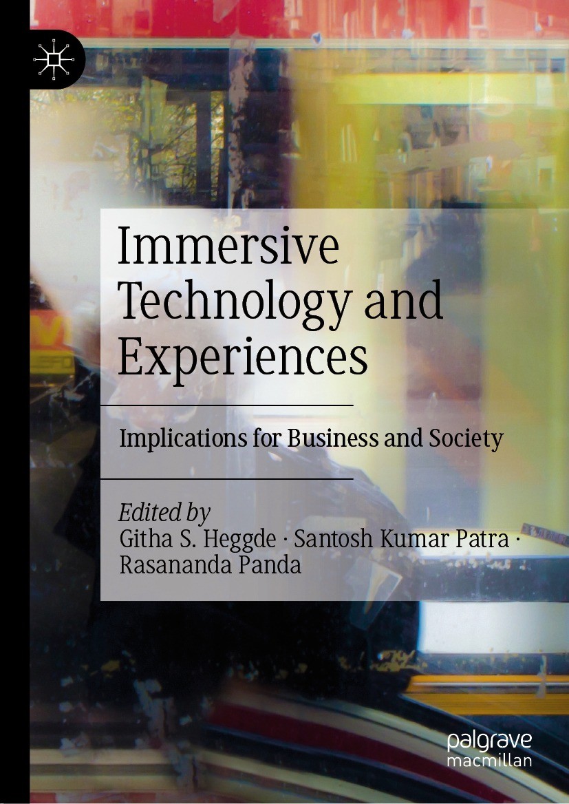 Titlebook: Immersive Technology and Experiences; Implications for Bus Githa S. Heggde,Santosh Kumar Patra,Rasananda Pand Book 2024 The Editor(s) (if a Titlebook: Immersive Technology and Experiences; Implications for Bus Githa S. Heggde,Santosh Kumar Patra,Rasananda Pand Book 2024 The Editor(s) (if a