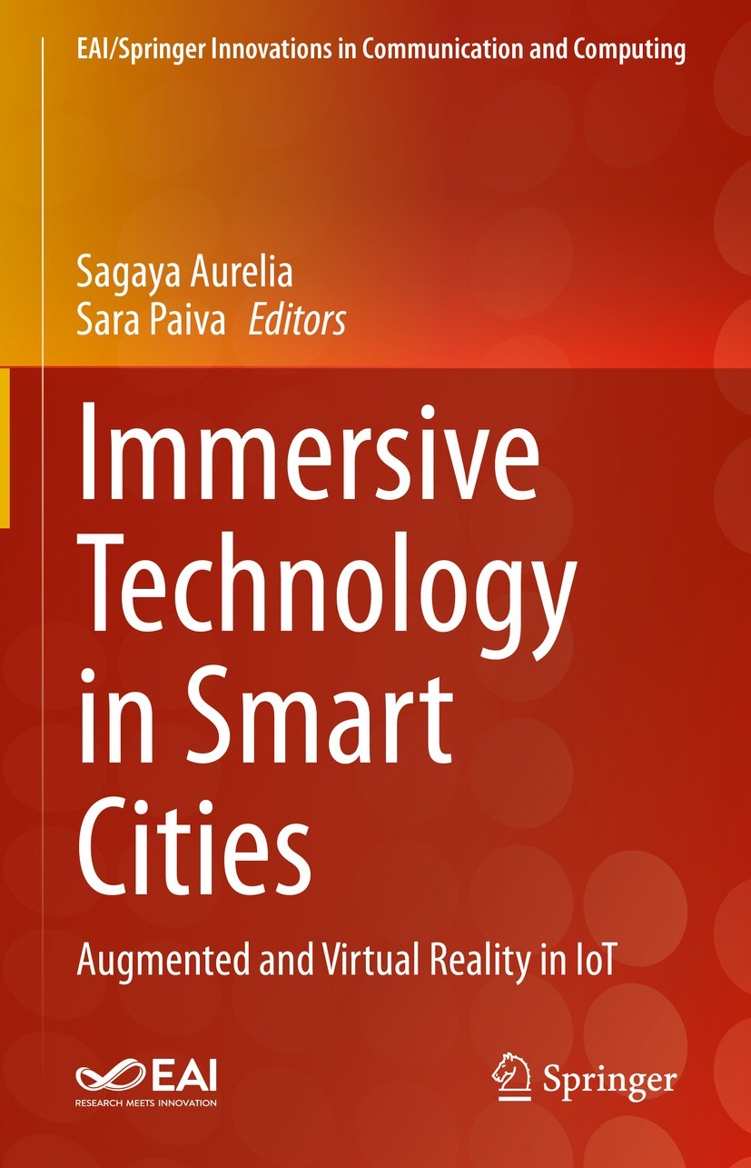 Titlebook: Immersive Technology in Smart Cities; Augmented and Virtua Sagaya Aurelia,Sara Paiva Book 2022 The Editor(s) (if applicable) and The Author Titlebook: Immersive Technology in Smart Cities; Augmented and Virtua Sagaya Aurelia,Sara Paiva Book 2022 The Editor(s) (if applicable) and The Author