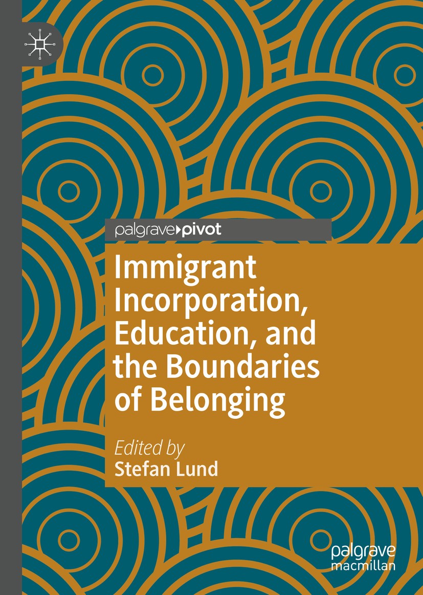 Titlebook: Immigrant Incorporation, Education, and the Boundaries of Belonging; Stefan Lund Book 2020 The Editor(s) (if applicable) and The Author(s) Titlebook: Immigrant Incorporation, Education, and the Boundaries of Belonging; Stefan Lund Book 2020 The Editor(s) (if applicable) and The Author(s)