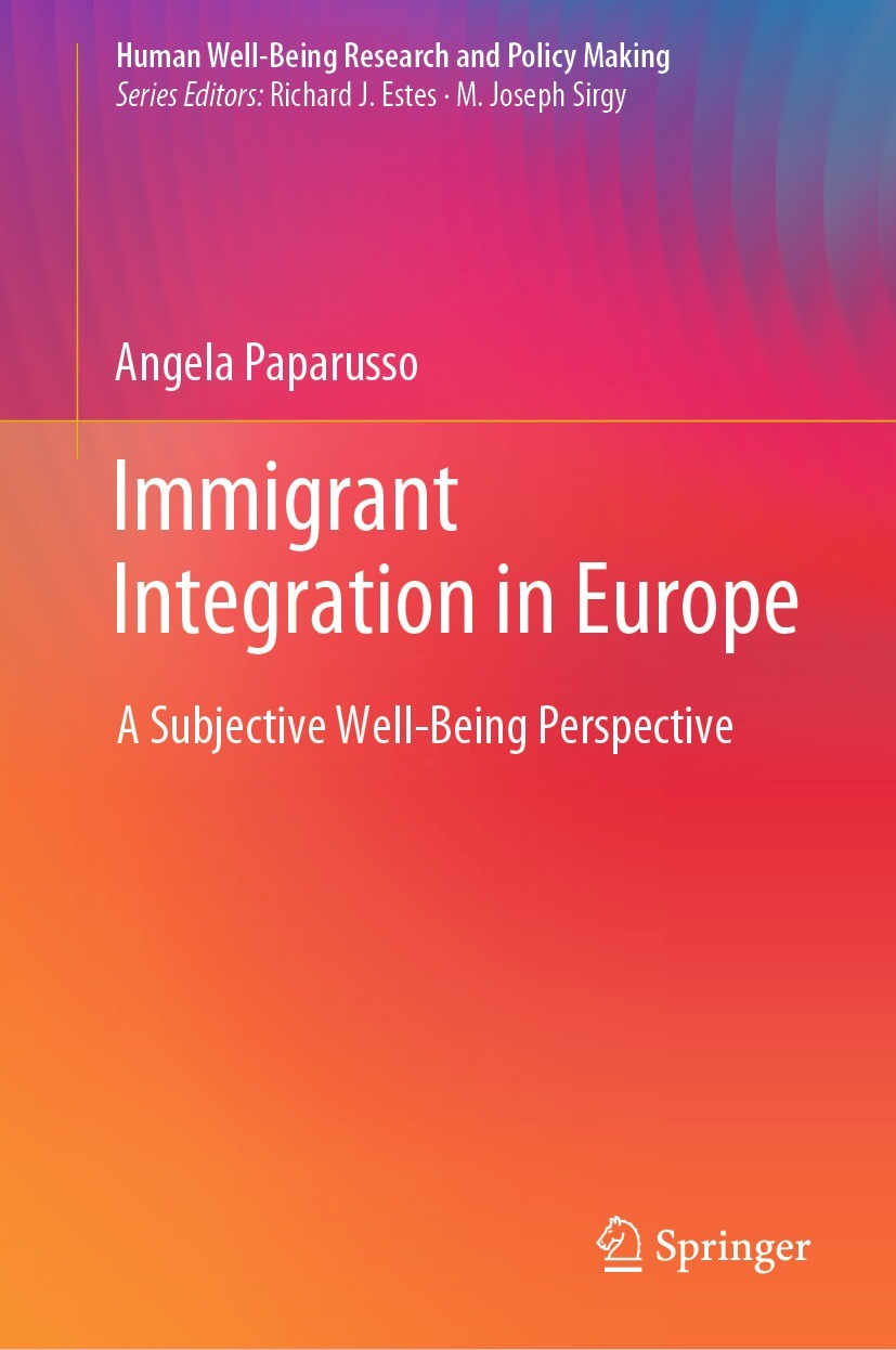 Titlebook: Immigrant Integration in Europe; A Subjective Well-Be Angela Paparusso Book 2021 The Editor(s) (if applicable) and The Author(s), under exc Titlebook: Immigrant Integration in Europe; A Subjective Well-Be Angela Paparusso Book 2021 The Editor(s) (if applicable) and The Author(s), under exc