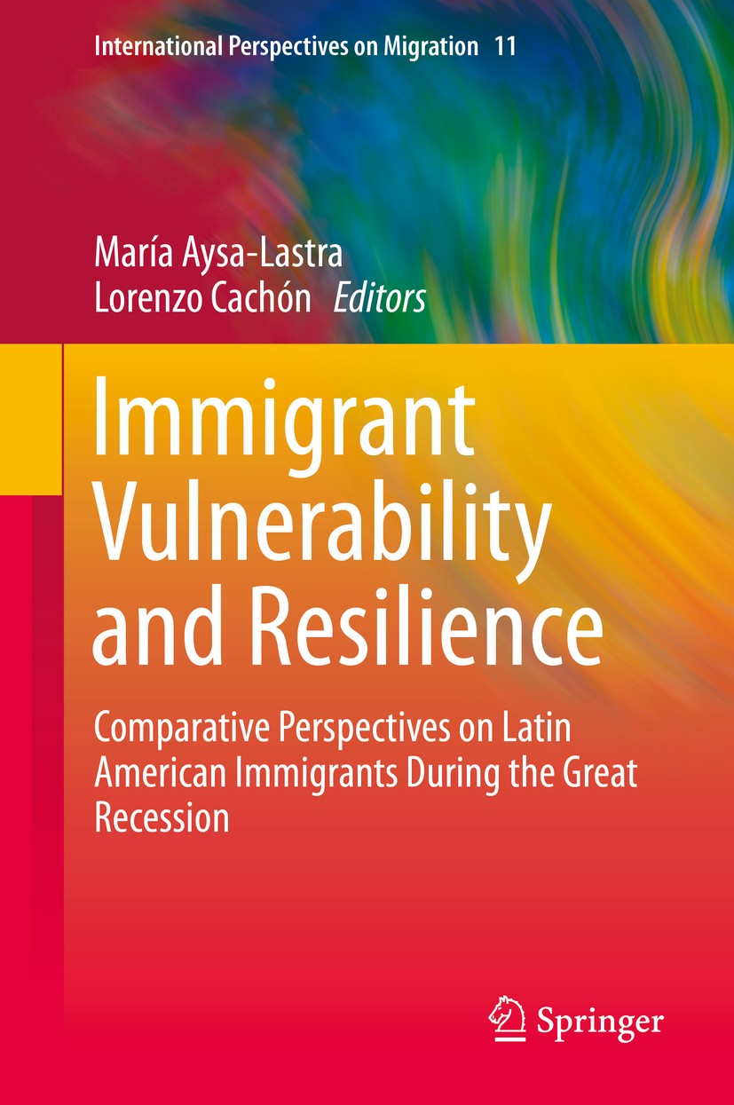 Titlebook: Immigrant Vulnerability and Resilience; Comparative Perspect María Aysa-Lastra,Lorenzo Cachón Book 2015 Springer International Publishing S Titlebook: Immigrant Vulnerability and Resilience; Comparative Perspect María Aysa-Lastra,Lorenzo Cachón Book 2015 Springer International Publishing S