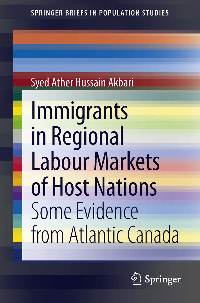 Titlebook: Immigrants in Regional Labour Markets of Host Nations; Some Evidence from A Syed Ather Hussain Akbari Book 2013 The Author(s) 2013 Broader Titlebook: Immigrants in Regional Labour Markets of Host Nations; Some Evidence from A Syed Ather Hussain Akbari Book 2013 The Author(s) 2013 Broader
