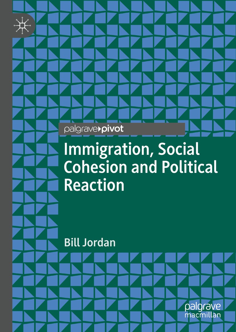 Titlebook: Immigration, Social Cohesion and Political Reaction; Bill Jordan Book 2021 The Editor(s) (if applicable) and The Author(s), under exclusiv Titlebook: Immigration, Social Cohesion and Political Reaction; Bill Jordan Book 2021 The Editor(s) (if applicable) and The Author(s), under exclusiv