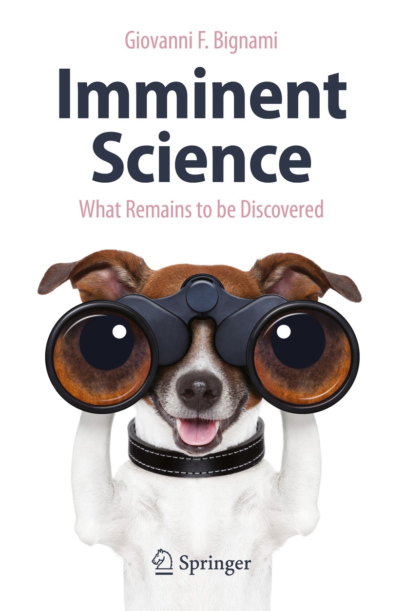 Titlebook: Imminent Science; What Remains to be D Giovanni F. Bignami Book 2014 Springer-Verlag Italia 2014 Clean Energy.Dark Energy.Extraterrestrial Titlebook: Imminent Science; What Remains to be D Giovanni F. Bignami Book 2014 Springer-Verlag Italia 2014 Clean Energy.Dark Energy.Extraterrestrial