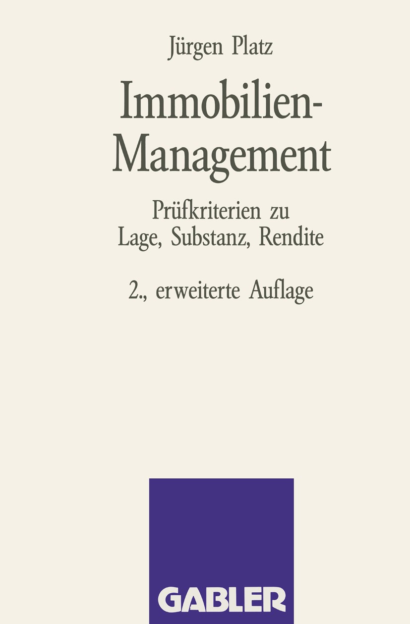 Titlebook: Immobilien-Management; Prüfkriterien zu Lag Jürgen Platz Book 1991Latest edition Springer Fachmedien Wiesbaden 1991 Management Titlebook: Immobilien-Management; Prüfkriterien zu Lag Jürgen Platz Book 1991Latest edition Springer Fachmedien Wiesbaden 1991 Management