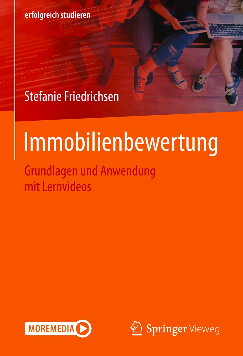 Titlebook: Immobilienbewertung; Grundlagen und Anwen Stefanie Friedrichsen Textbook 2021 Der/die Herausgeber bzw. der/die Autor(en), exklusiv lizenzie Titlebook: Immobilienbewertung; Grundlagen und Anwen Stefanie Friedrichsen Textbook 2021 Der/die Herausgeber bzw. der/die Autor(en), exklusiv lizenzie