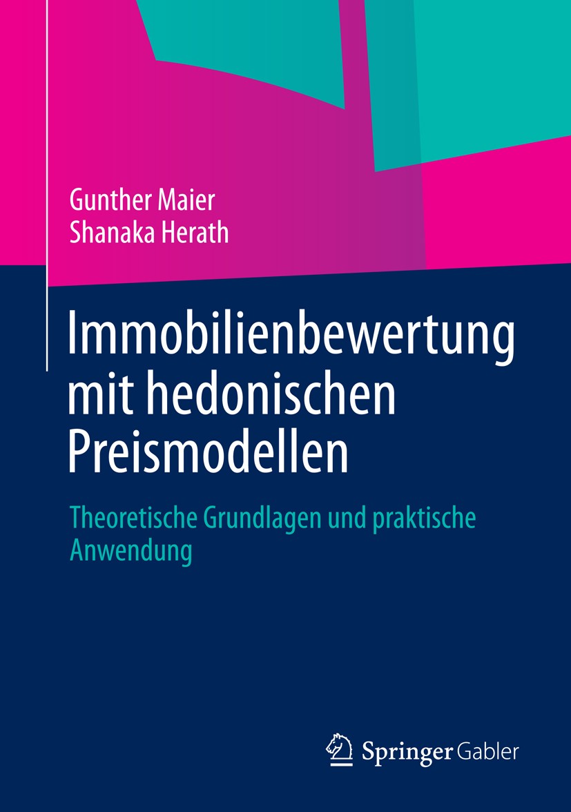 Titlebook: Immobilienbewertung mit hedonischen Preismodellen; Theoretische Grundla Gunther Maier,Shanaka Herath Book 2015 Springer Fachmedien Wiesbade Titlebook: Immobilienbewertung mit hedonischen Preismodellen; Theoretische Grundla Gunther Maier,Shanaka Herath Book 2015 Springer Fachmedien Wiesbade