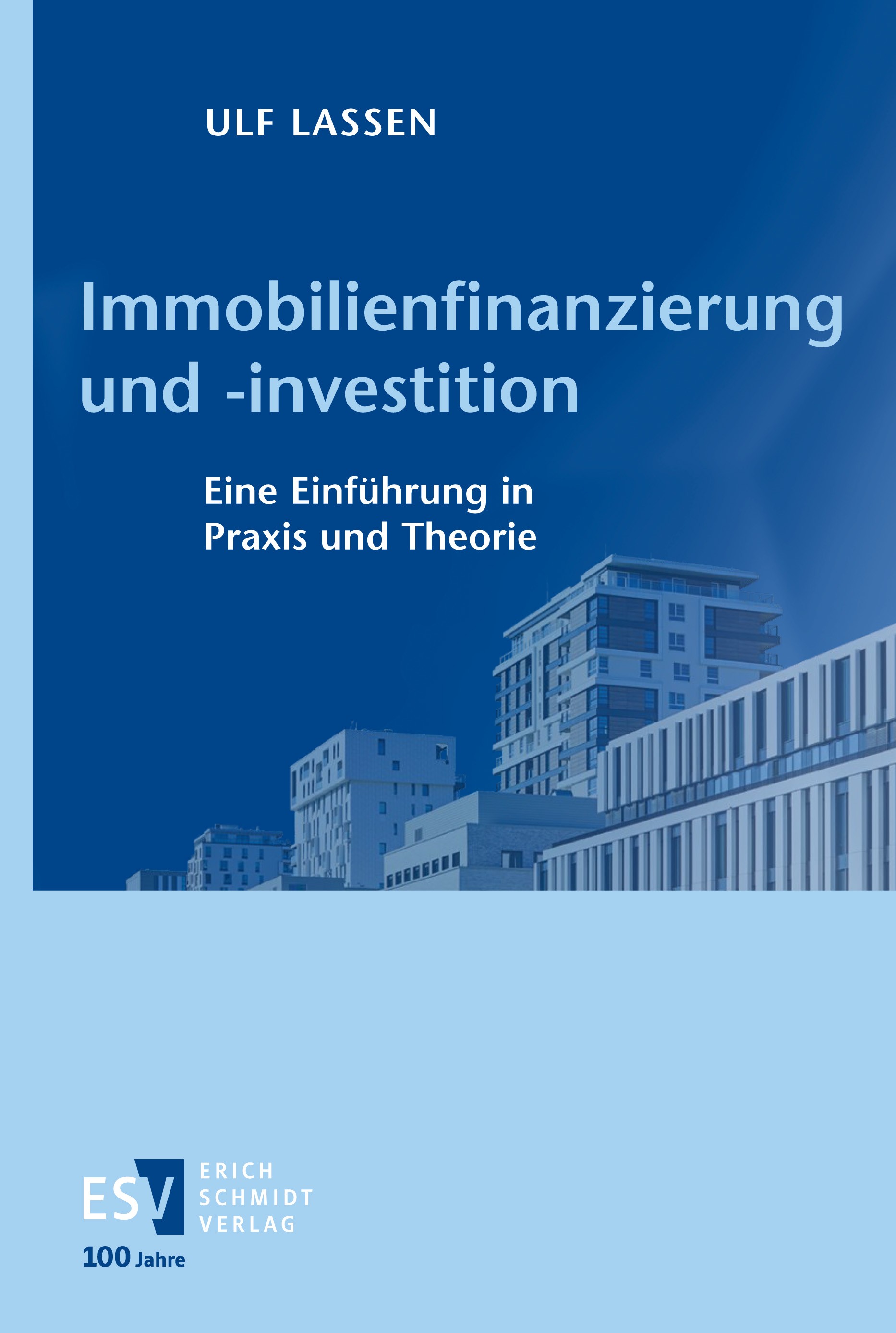 Titlebook: Immobilienfinanzierung und -investition; Eine Einführung in P Ulf Lassen Textbook 2024 Erich Schmidt Verlag GmbH & Co. KG 2024 Immobilien.I Titlebook: Immobilienfinanzierung und -investition; Eine Einführung in P Ulf Lassen Textbook 2024 Erich Schmidt Verlag GmbH & Co. KG 2024 Immobilien.I
