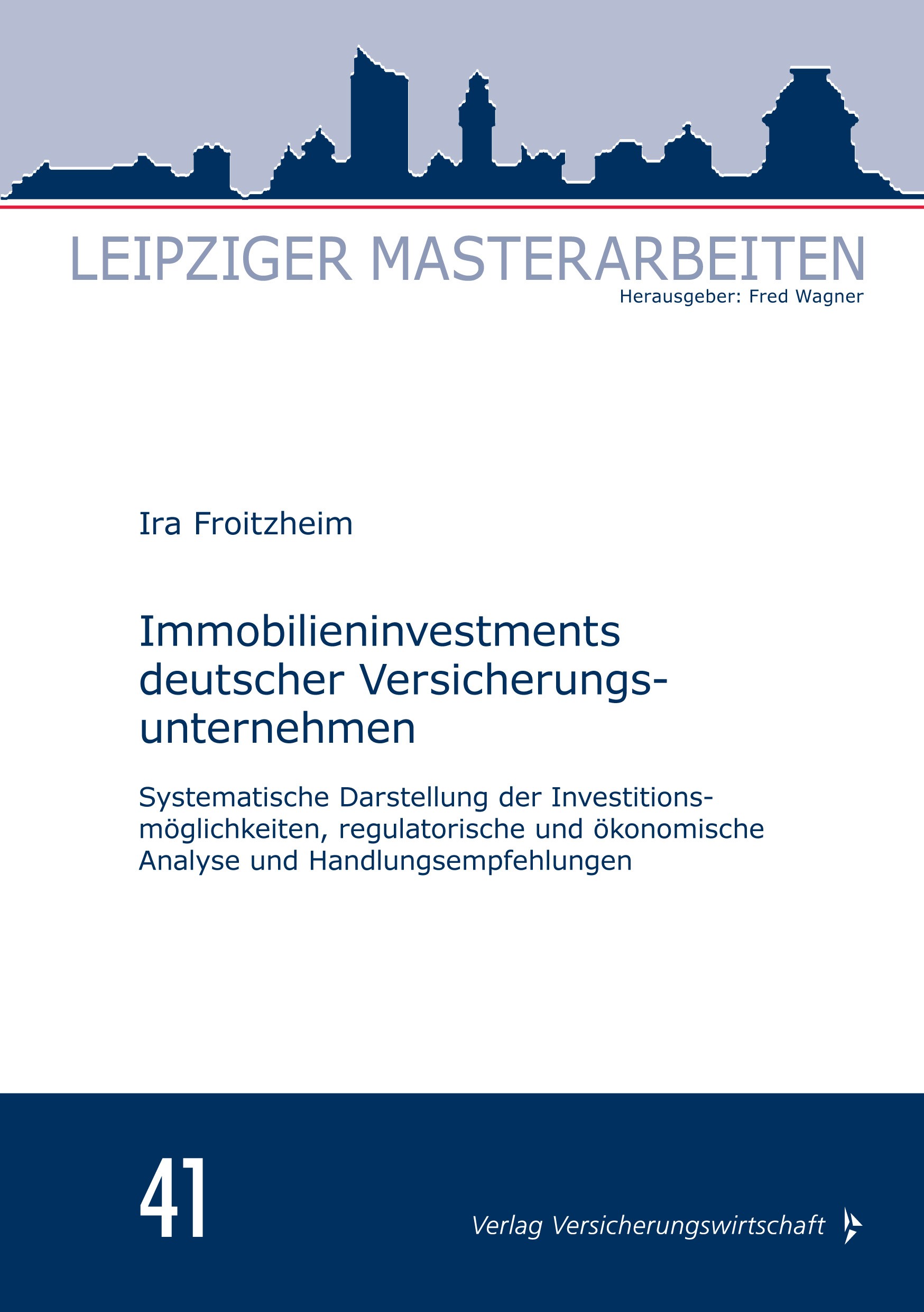 Titlebook: Immobilieninvestments deutscher Versicherungsunternehmen; Systematische Darste Ira Froitzheim Book 2022 Verlag Versicherungswirtschaft GmbH Titlebook: Immobilieninvestments deutscher Versicherungsunternehmen; Systematische Darste Ira Froitzheim Book 2022 Verlag Versicherungswirtschaft GmbH