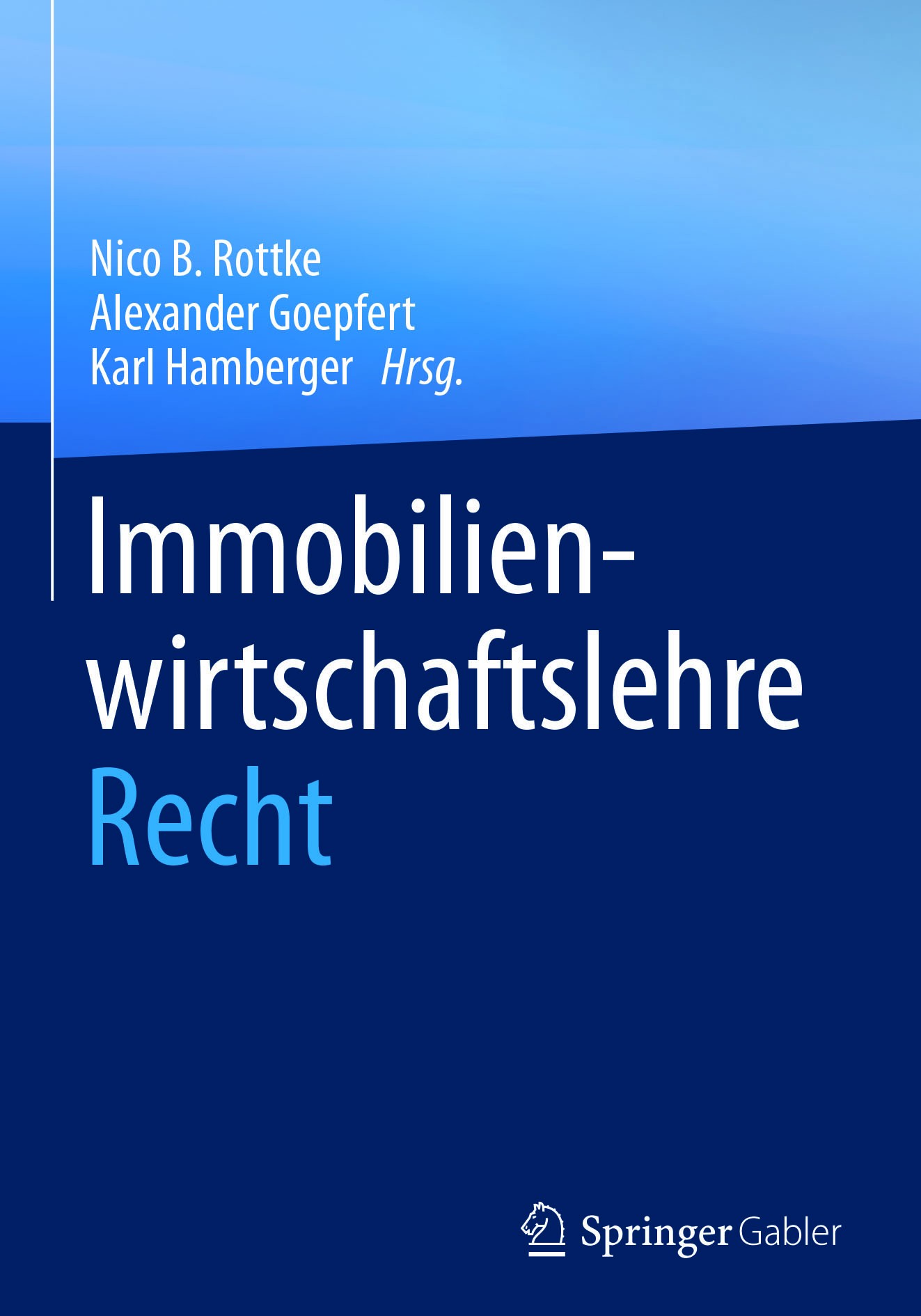 Titlebook: Immobilienwirtschaftslehre - Recht; Nico B. Rottke,Alexander Goepfert,Karl Hamberger Book 2016 Springer Fachmedien Wiesbaden 2016 Due Dili Titlebook: Immobilienwirtschaftslehre - Recht; Nico B. Rottke,Alexander Goepfert,Karl Hamberger Book 2016 Springer Fachmedien Wiesbaden 2016 Due Dili
