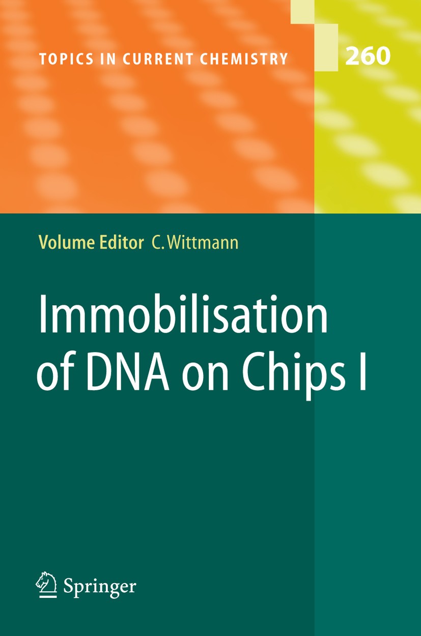 Titlebook: Immobilisation of DNA on Chips I; Christine Wittmann Book 2005 Springer-Verlag Berlin Heidelberg 2005 DNA.Nucleotide.biochemistry.chips.in Titlebook: Immobilisation of DNA on Chips I; Christine Wittmann Book 2005 Springer-Verlag Berlin Heidelberg 2005 DNA.Nucleotide.biochemistry.chips.in