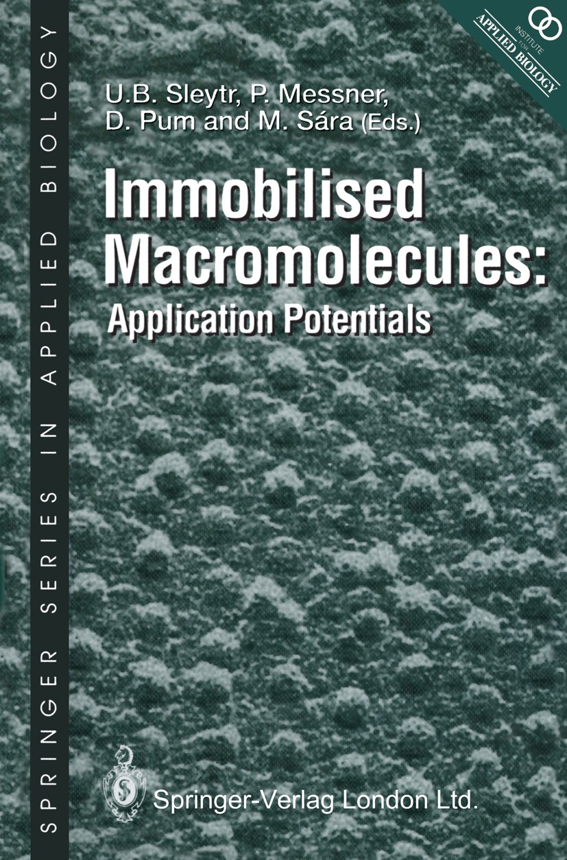 Titlebook: Immobilised Macromolecules: Application Potentials; U. B. Sleytr,P. Messner,M. Sára Book 1993 Springer-Verlag London 1993 Biosensors.Immob Titlebook: Immobilised Macromolecules: Application Potentials; U. B. Sleytr,P. Messner,M. Sára Book 1993 Springer-Verlag London 1993 Biosensors.Immob