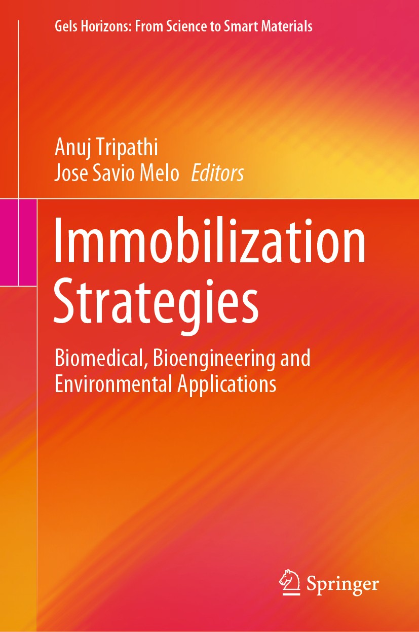 Titlebook: Immobilization Strategies; Biomedical, Bioengin Anuj Tripathi,Jose Savio Melo Book 2021 The Editor(s) (if applicable) and The Author(s), un Titlebook: Immobilization Strategies; Biomedical, Bioengin Anuj Tripathi,Jose Savio Melo Book 2021 The Editor(s) (if applicable) and The Author(s), un