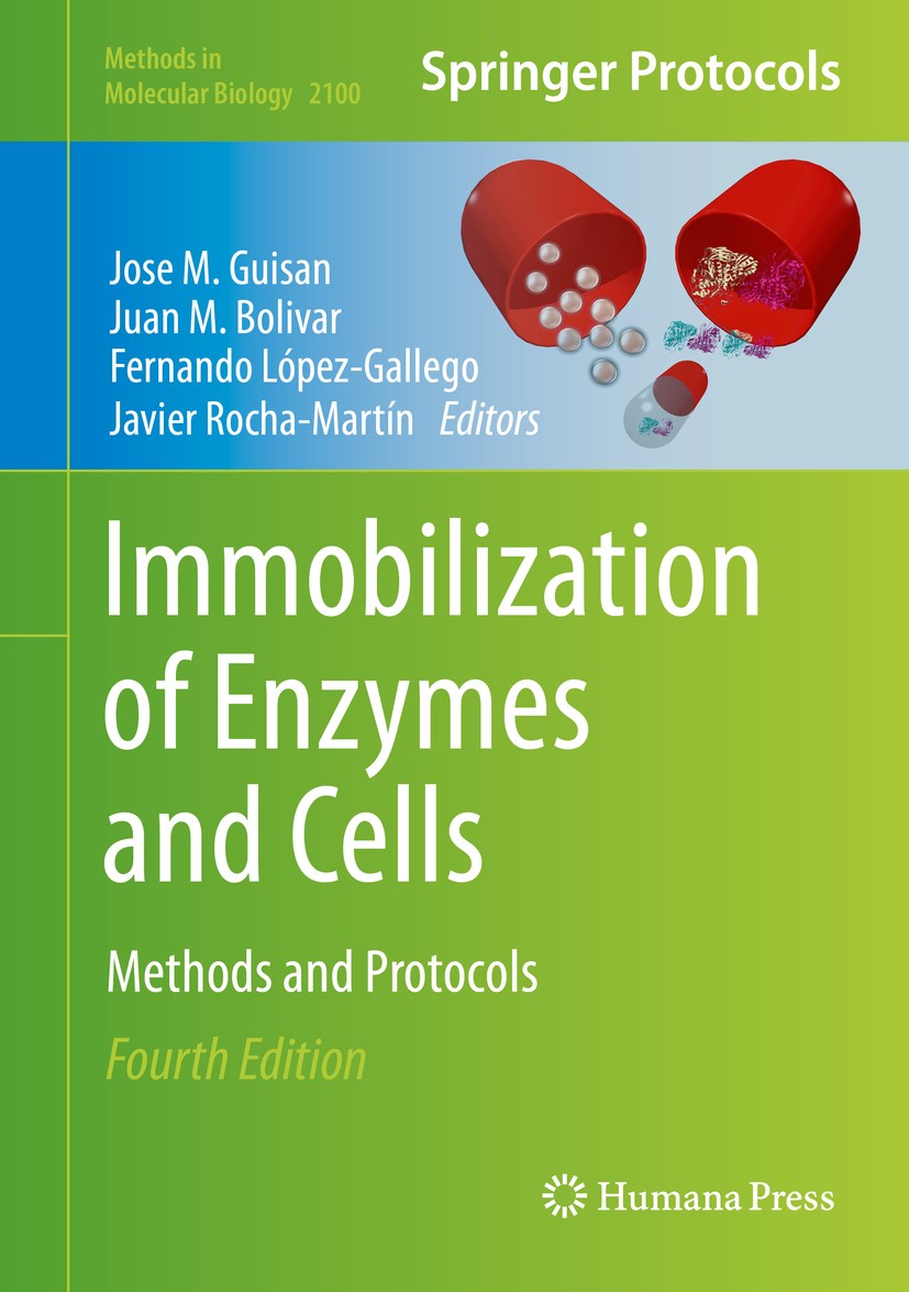 Titlebook: Immobilization of Enzymes and Cells; Methods and Protocol Jose M. Guisan,Juan M. Bolivar,Javier Rocha-Martín Book 2020Latest edition Spring Titlebook: Immobilization of Enzymes and Cells; Methods and Protocol Jose M. Guisan,Juan M. Bolivar,Javier Rocha-Martín Book 2020Latest edition Spring