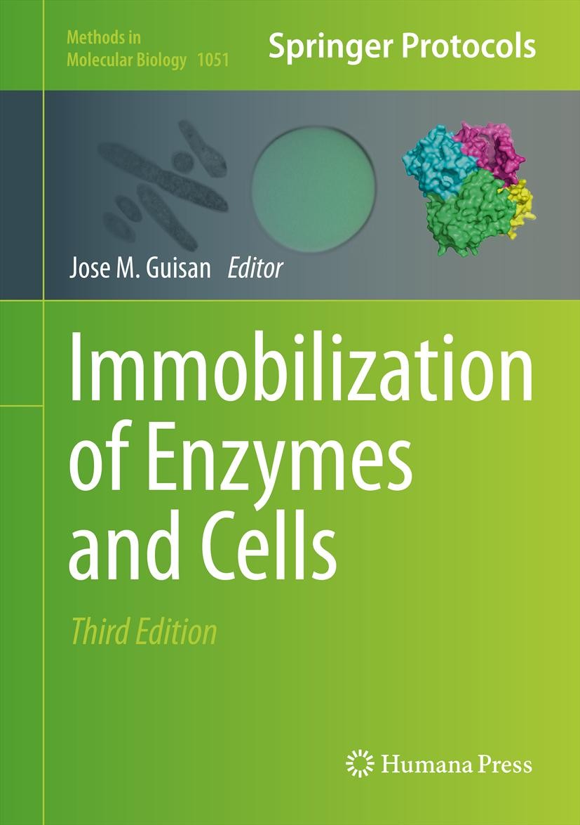 Titlebook: Immobilization of Enzymes and Cells; Jose M. Guisan Book 2013Latest edition Springer Science+Business Media, New York 2013 biotechnology.f Titlebook: Immobilization of Enzymes and Cells; Jose M. Guisan Book 2013Latest edition Springer Science+Business Media, New York 2013 biotechnology.f