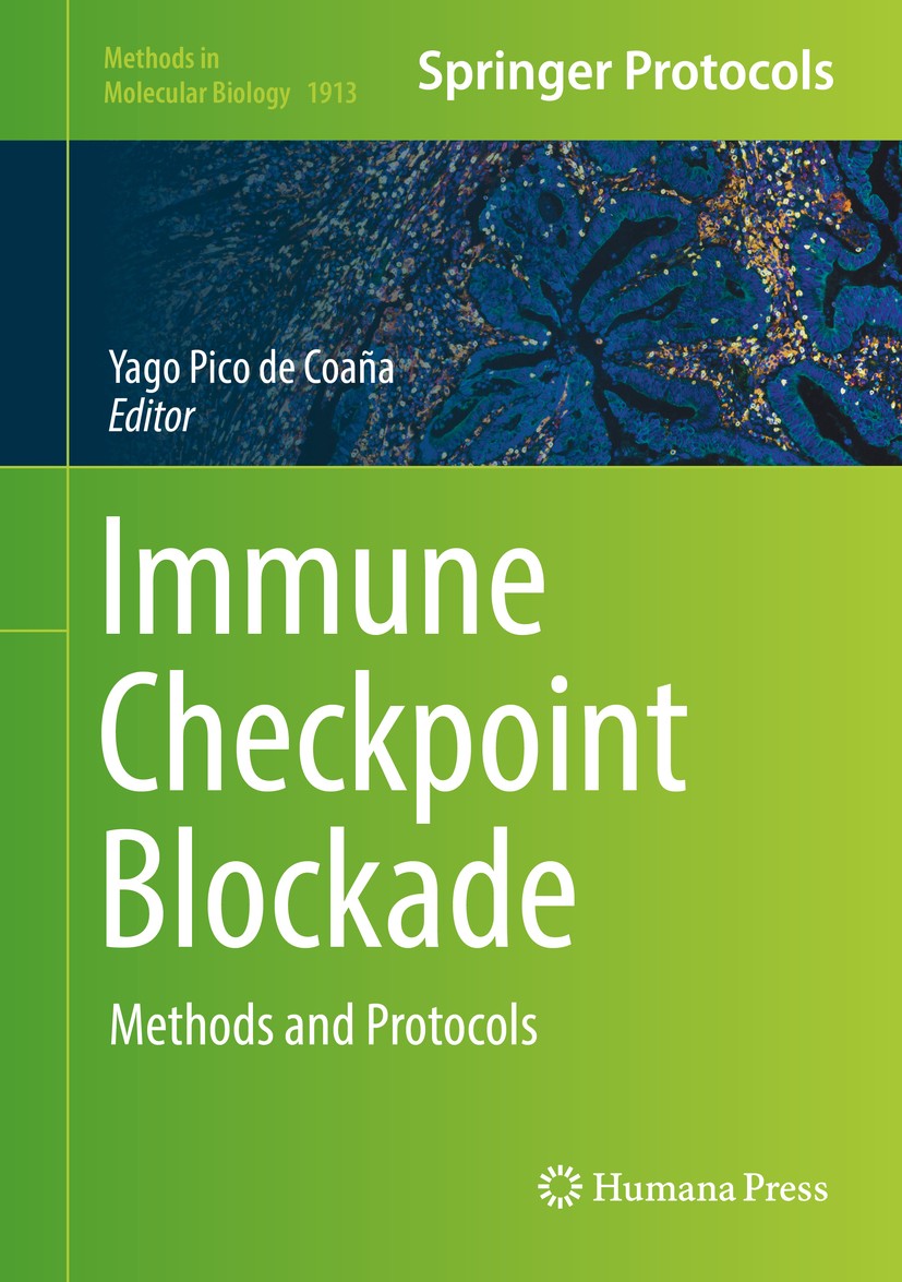 Titlebook: Immune Checkpoint Blockade; Methods and Protocol Yago Pico de Coaña Book 2019 Springer Science+Business Media, LLC, part of Springer Nature Titlebook: Immune Checkpoint Blockade; Methods and Protocol Yago Pico de Coaña Book 2019 Springer Science+Business Media, LLC, part of Springer Nature