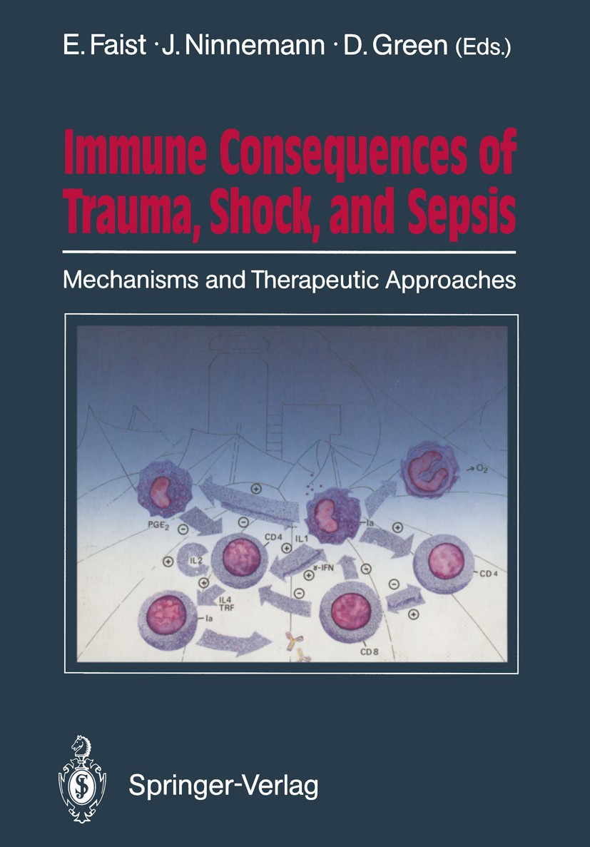 Titlebook: Immune Consequences of Trauma, Shock, and Sepsis; Mechanisms and Thera Eugen Faist,John L. Ninnemann (Associate Adjunct P Conference procee Titlebook: Immune Consequences of Trauma, Shock, and Sepsis; Mechanisms and Thera Eugen Faist,John L. Ninnemann (Associate Adjunct P Conference procee