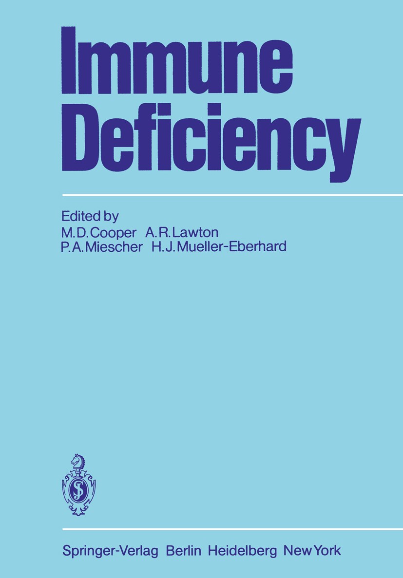 Titlebook: Immune Deficiency; Max D. Cooper (Professor of Pediatrics and Microbi Book 1979 Springer-Verlag Berlin Heidelberg 1979 Antigen.Immunologie Titlebook: Immune Deficiency; Max D. Cooper (Professor of Pediatrics and Microbi Book 1979 Springer-Verlag Berlin Heidelberg 1979 Antigen.Immunologie