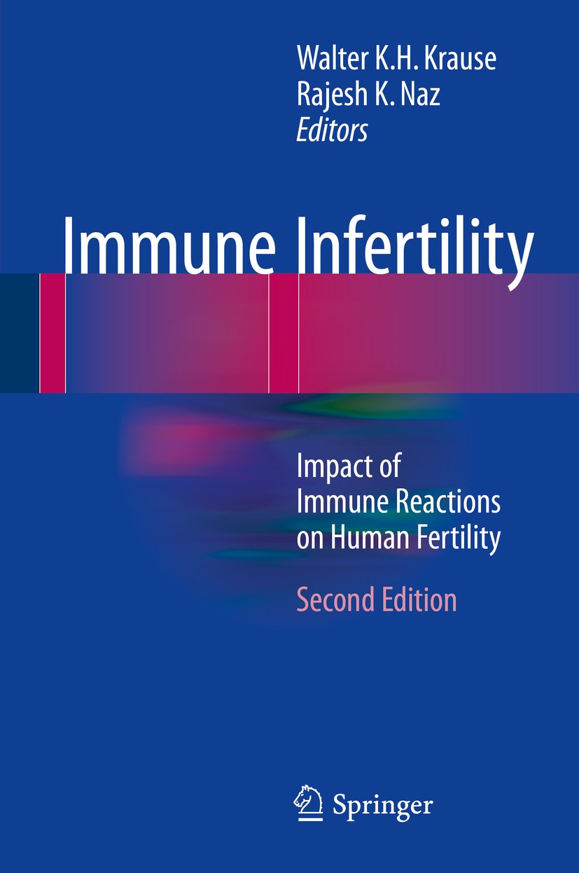 Titlebook: Immune Infertility; Impact of Immune Rea Walter K.H. Krause,Rajesh K. Naz Book 2017Latest edition Springer International Publishing Switzer Titlebook: Immune Infertility; Impact of Immune Rea Walter K.H. Krause,Rajesh K. Naz Book 2017Latest edition Springer International Publishing Switzer