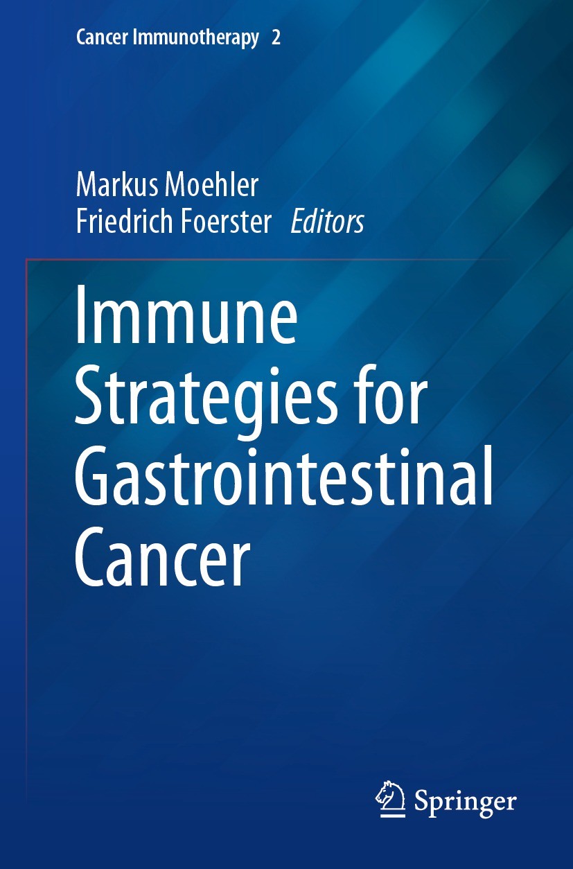 Titlebook: Immune Strategies for Gastrointestinal Cancer; Markus Moehler,Friedrich Foerster Book 2023 The Editor(s) (if applicable) and The Author(s) Titlebook: Immune Strategies for Gastrointestinal Cancer; Markus Moehler,Friedrich Foerster Book 2023 The Editor(s) (if applicable) and The Author(s)