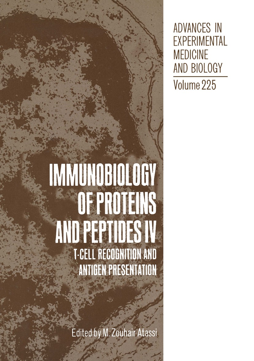 Titlebook: Immunobiology of Proteins and Peptides IV; T-Cell Recognition a M. Zouhair Atassi Book 1987 The Editor(s) (if applicable) and The Author(s) Titlebook: Immunobiology of Proteins and Peptides IV; T-Cell Recognition a M. Zouhair Atassi Book 1987 The Editor(s) (if applicable) and The Author(s)
