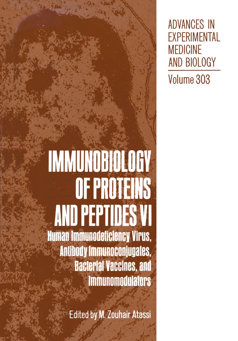 Titlebook: Immunobiology of Proteins and Peptides VI; Human Immunodeficien M. Zouhair Atassi Book 1991 The Editor(s) (if applicable) and The Author(s) Titlebook: Immunobiology of Proteins and Peptides VI; Human Immunodeficien M. Zouhair Atassi Book 1991 The Editor(s) (if applicable) and The Author(s)
